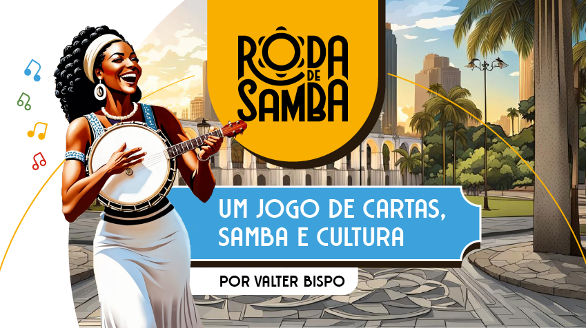 Roda de Samba: um jogo de cartas, samba e cultura